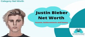 Justin Bieber Net Worth