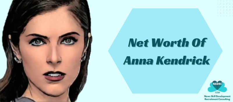 net worth of anna kendrick